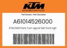 Ktm Genuine Turn Signal Sae Front Right/rear Left - A61014526000. Fixed Price $68.75.