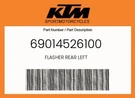 Ktm Genuine Flasher Rear Left - 69014526100. Fixed Price $117.05.