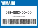 Yamaha Genuine Cover, Shift Pedal 5EB-18113-00-00. Fixed Price $10.70.