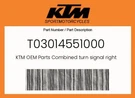 Ktm Genuine Combined Turn Signal Right Dot Sae - T03014551000. Fixed Price $80.89.
