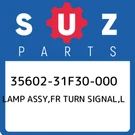 35602-31F30-000 Suzuki Lamp Assy,fr Turn Signal,l 3560231F30000, New Genuine Oem. Fixed Price $106.75.