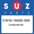 51816-16G00-000 Suzuki Cover,meter 5181616G00000, New Genuine Oem Part. Fixed Price $123.29.