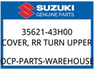 Suzuki Oem Part 35621-43H00 Cover,rear Turnsignal Upper. Fixed Price $97.82.