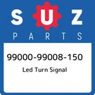 99000-99008-150 Suzuki Led Turn Signal 9900099008150, New Genuine Oem Part. Fixed Price $458.57.