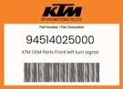 Ktm Genuine Front Left Turn Signal - 94514025000. Fixed Price $154.22.