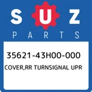 35621-43H00-000 Suzuki Cover,rr Turnsignal Upr 3562143H00000, New Genuine Oem Pa. Fixed Price $73.16.